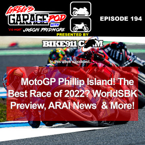 Ep194 - MotoGP Phillips Island, The Best Race Of The Season! ARAI News, & More!