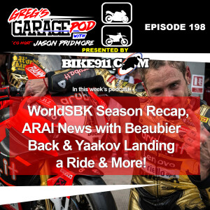 Ep198 - WorldSBK Final 2 Rounds, Beaubier is Back, ARAI News, and More!