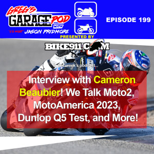 Ep199 - Cameron Beaubier Interview talking Moto2, 2023 MotoAmerica, and More!