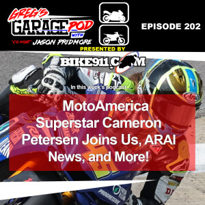Ep202 - MotoAmerica Racer Cameron Petersen Interview, ARAI News, and more!