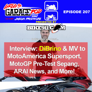 Ep207 - Interview: Andy DiBrino and MV F3RR to MotoAmerica Supersport, MotoGP Test Sepang, and More!