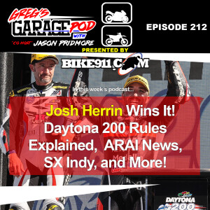 Ep212 - Daytona 200 Results and Drama! ARAI News, SX Indy, and More!