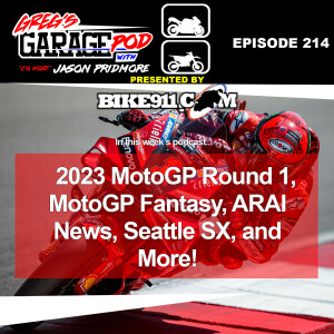 Ep214 - MotoGP Round 1, MotoGP Fantasy, SX Stuff, ARAI News, and More!