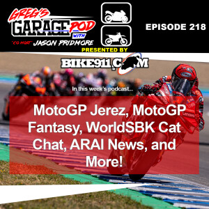 Ep218 - MotoGP Jerez, ARAI News, SX Nashville, WorldSBK Cat Chat, and More!