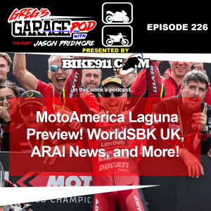 Ep226 - MotoAmerica Laguna Preview, WorldSBK UK, ARAI News, and More!