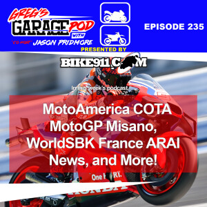 Ep235 - MotoAmerica COTA, MotoGP Misano, WorldSBK France, and ARAI News!