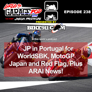 EP238 - JP in Portugal at WorldSB, MotoGP Japan, ARAI News, and More!K