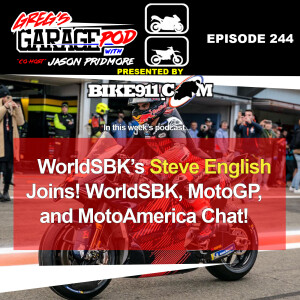 Ep244 - Post Season Chat with WorldSBK’s Steve English, ARAI News, and More!