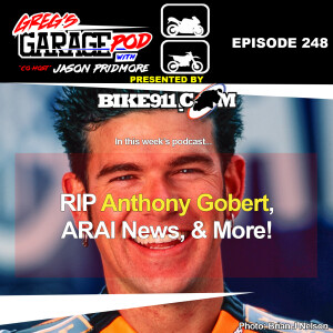 Ep248 - RIP Anthony Gobert, ARAI News, and More!