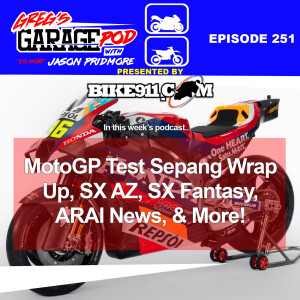 Ep251 - MotoGP Sepang Test Complete! Supercross AZ, ARAI News, and More!