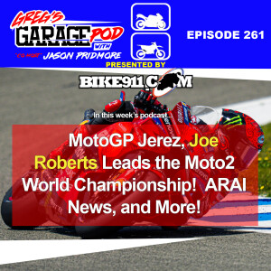 Ep261 - MotoGP Jerez, Joe Roberts Lead the Moto2 Championship!