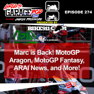 Ep274 - MotoGP Aragon, MotoGP Fantasy, ARAI News, and More!