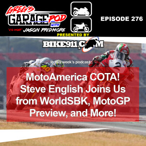 Ep276 - MotoAmerica COTA, Steve English from WorldSBK, Preview MotoGP, and More!