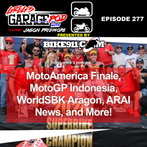 Ep278 - MotoAmerica Finale, MotoGP Indonesia, WorldSBK Aragon, and More!