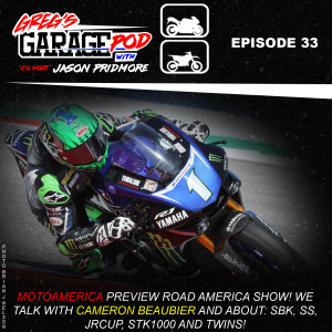 Ep33 - MotoAmerica Preview of Road America with Guest Cameron Beaubier! 