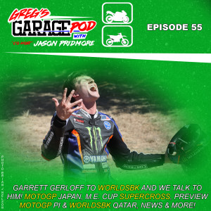 Ep55 - Garrett Gerloff heads to WorldSBK and we chat him up, MotoGP Japan, ME Cup SX, News and More!