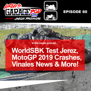 Ep60 - WorldSBK Jerez Test, MotoGP Crashes, Regulations, Viñales to Doha and more!