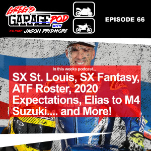 Ep66 - St. Louis SX, SX Fantasy, AFT, 2020 Expectations, $100,000 Ducati and more! 