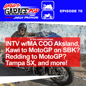 Ep70 - New Classes in MotoAmerica with Guest COO Chuck Aksland, Kawasaki SBK in MotoGP, Redding to MotoGP and more! 