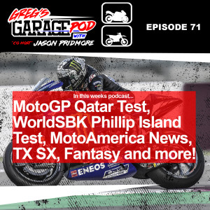 Ep71 - MotoGP Qatar Test, WorldSBK Test Phillip Island, SX, SX Fantasy and more!