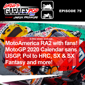 Ep79 - MotoAmerica Road America 2 with fans! Plus, MotoGP Calendar, the future of Miller, P. Espargaro, A. Marquez, Crutchlow, Rossi, SX Fantasy, and more!