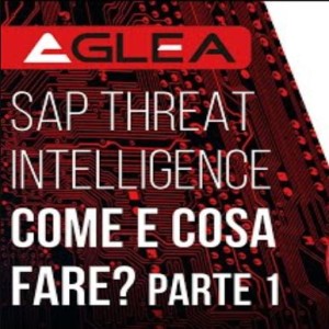 SAP Threat Intelligence, come e cosa fare? - Parte 1