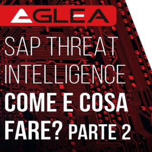 SAP Threat Intelligence, come e cosa fare? - Parte 2