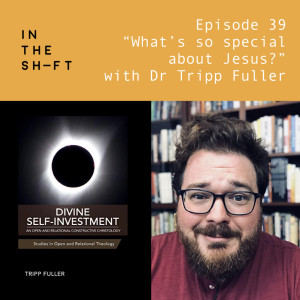 What's so special about Jesus? with Dr Tripp Fuller