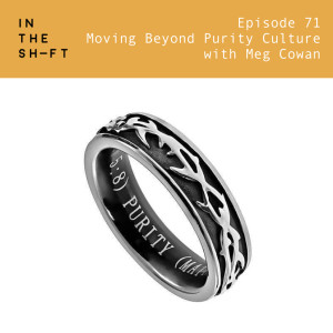 Moving Beyond Purity Culture - with Meg Cowan