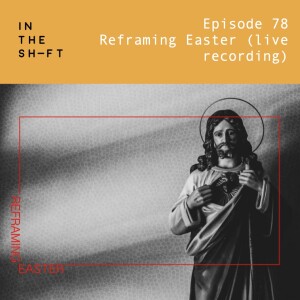 Reframing Easter (live recording)