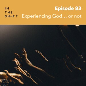 Experiencing God... or not