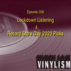 Episode 006 - Lockdown Listening and RSD 2020 Picks