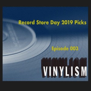 Episode 003 - Record Store Day 2019 Picks