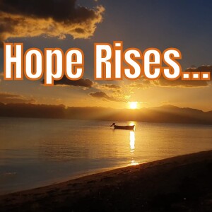 Hope Rises…