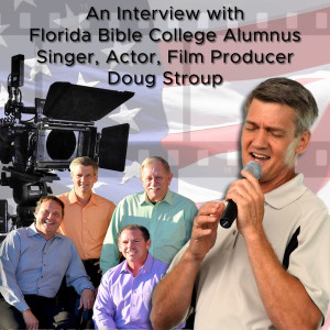 An Interview with Doug Stroup - Singer, Actor, Film Producer - Dr. Stan Ponz