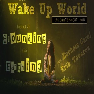 Grounding ♥ Earthing ♥ Podcast 25