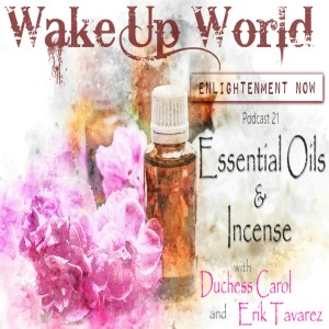 Essential OIls and Incense, Podcast #21