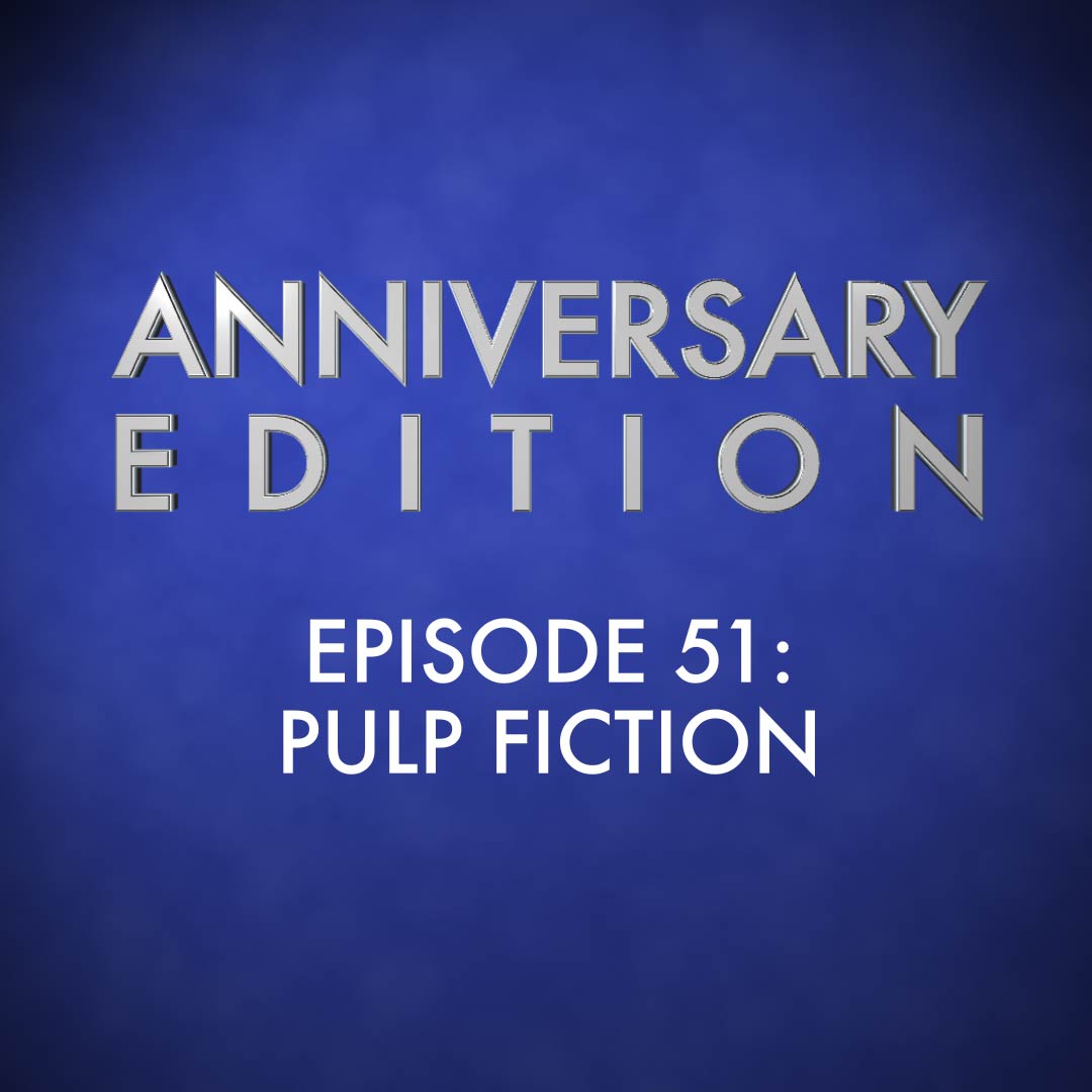 Anniversary Edition Episode 51: Pulp Fiction