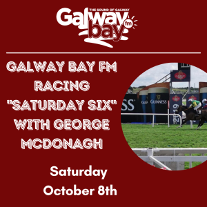 Galway Bay FM’s Saturday Six - October 8th