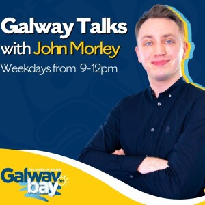 Galway Talks with John Morley 10am-11am Friday July 5th