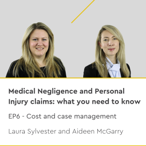 Medical Negligence and Personal Injury claims: Episode 6 - Cost and case management conference