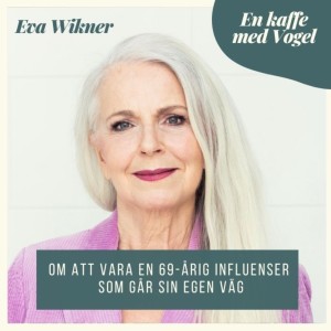 Gäst Eva Wikner. En 69-årig influenser som går sin egen väg.