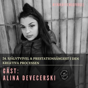 Gäst Alina Devecerski. Självtvivel och prestationsångest i den kreativa processen.