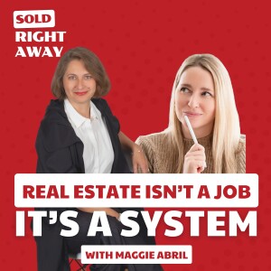 Real Estate Isn’t a Job—It’s a System: How Maggie Built a Senior‑Focused Real Estate Success