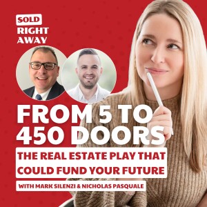 From 5 to 450 Doors: The Real Estate Play That Could Fund Your Future w. Mark Silenzi & Nicholas Pasquale