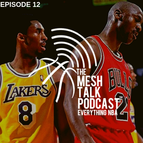 The Mesh Talk Podcast: Everything NBA