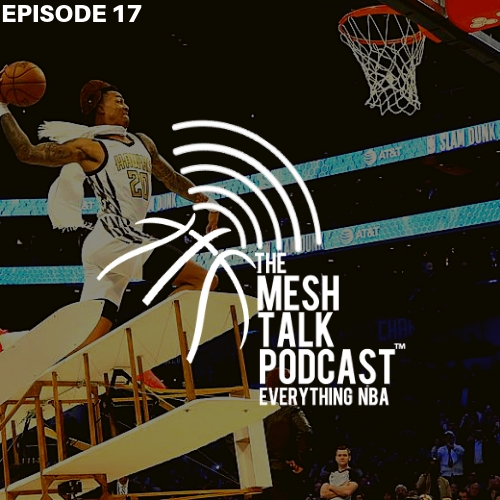 The Mesh Talk Podcast: Everything NBA