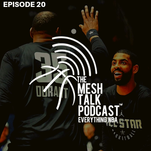 The Mesh Talk Podcast: Everything NBA