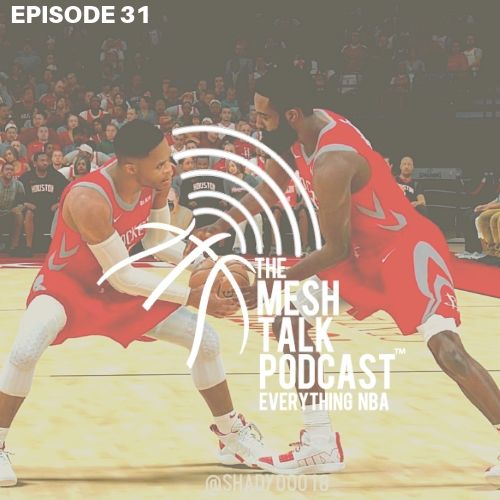 The Mesh Talk Podcast: Everything NBA