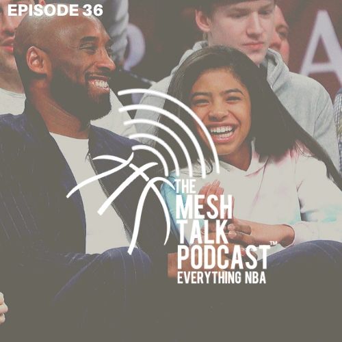 The Mesh Talk Podcast: Everything NBA